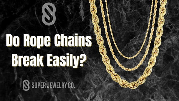 Do Rope Chains Break Easily?